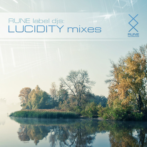 RUNE label djs: Lucidity mixes [FREE DOWNLOAD]