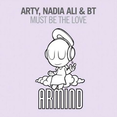 Arty  Nadia Ali & BT - Must Be The Love (Original 12'' Mix)