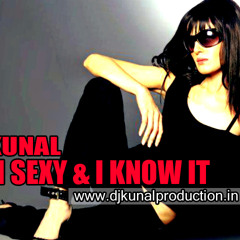 I Am Sexy And I Know It - DJ Kunal (Untag)