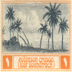 X.y.r. - robinson crusoe (lost soundtrack) - first weeks on the island