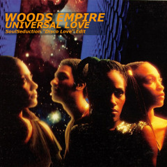 Woods Empire - Universal Love (SoulSeduction ''Disco Love'' Edit)