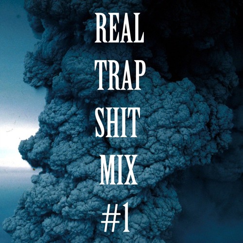 Phantom  – Real Trap Shit Mix #1