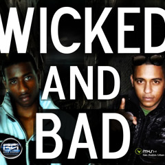 Wicked And Bad - Valy Ft Juanchito (Prod.By Orly El D JoTa  LaNevula)