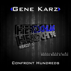 Gene Karz - Confront Hundreds ( Dominik Sobar & Meiko Rework ) CUT | SOON ON HERZSCHLAG RECORDINGS |