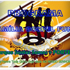 PROG FAMILIA GOSPEL FUNK 1° EDIÇÃO (28-10-12)