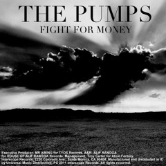 The Pumps-Fight For Money