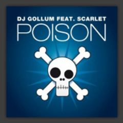 DJ Gollum feat. Scarlet - Poison (Dancefloor Kingz Remix)