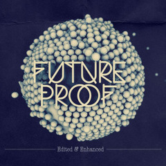 Future Proof - Edited & Enhanced (Original Mix)* FREE DOWNLOAD *