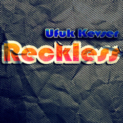 Ufuk Kevser-Reckless (Original Mix)