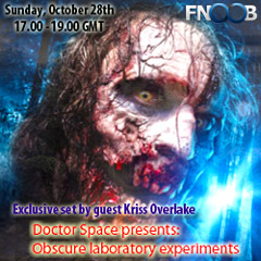 Doctor Space presents - Obscure laboratory experiments with guest Kriss Overlake (Fnoob 28.10.2012)