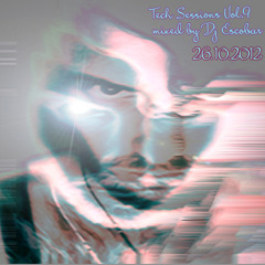 Tech Sessions Vol. 9 @ Mixed by DJ Escobar (26.10.2012)