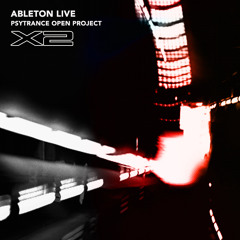 Ableton Live Psytrance Project - X2 [TRACK PREVIEW]