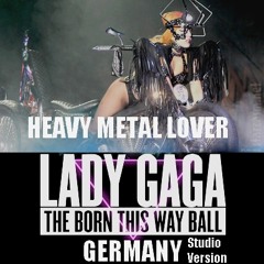 Lady Gaga - Heavy Metal Lover (Germany Born This Way Ball Tour Studio Version)