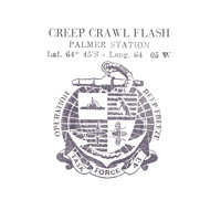 Creep Crawl Flash - Palmer Station