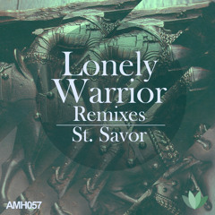 St. Savor - Lonely Warrior (Ciur Remix) // PREVIEW // Out Now!