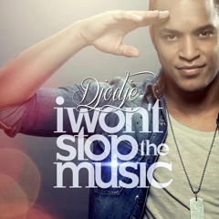 Djodje - I Wont Stop The Music [2012]