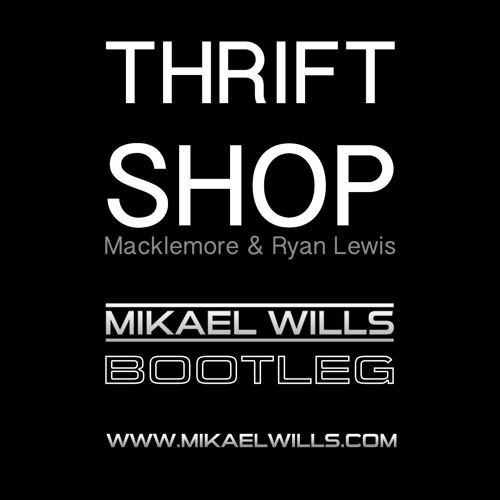 GLITCH HOP | Macklemore & Ryan Lewis - Thrift Shop (Mikael Wills Bootleg)
