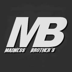 Madness Brothers  - Until The End ( DFIVE Ft Mario Batista)