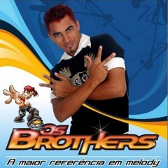 OS BROTHER'S & JR & NETO -  DJ ED BRASIL