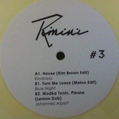 Kindness - House (Kim Brown Edit) (Rimini #3)