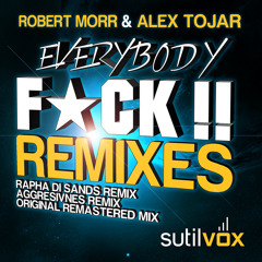 Robert Morr & Alex Tojar 'Everybody F*CK!!' (Rapha Di Sands Remix) [Sutil Vox] ***Out Now!!***