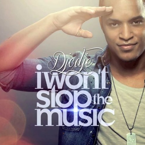 Djodje  "I Wont Stop The Music"  New Single  (2012)