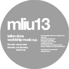 MLIU13 Teflon Dons - Worldship Music E.P.