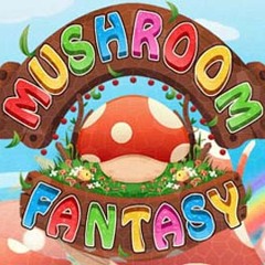 Mushroom Fantasy - Intro