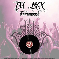 Tm bax - Faramoosh