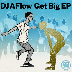 BT016 DJ AFlow - Get Big EP - 03 Love Man (snip)
