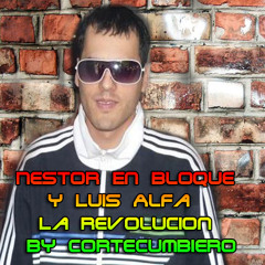 Nestor En Bloque y Luis Alfa - La Revolucion (en estudio) by cortecumbiero