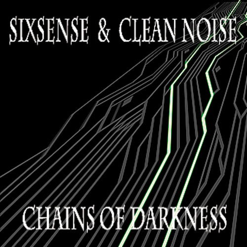Sixsense & Clean Noise - Chains Of Darkness