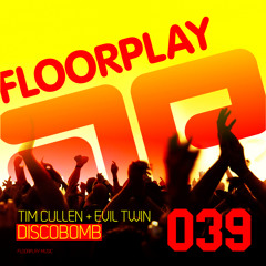 Tim Cullen & Evil Twin - Discobomb [Floorplay] **OUT NOW**