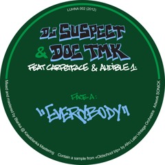 DJ Suspect & Doc TMK - E.V.E.R.Y.B.O.D.Y. feat. Carpetface & Audible1  // NEW SINGLE //