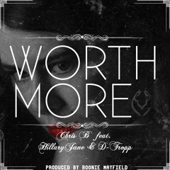 Chris B - Worth More (feat. HillaryJane & D-Tropp)