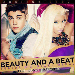 Justin Bieber Ft. Nicky Minaj - Beauty & The Beat ( DJ JAJ ) 128 Bpm