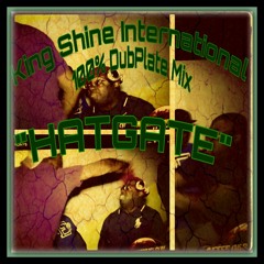 KingShine International Presents (100 % dubs) HATGATE di MIXTAPE