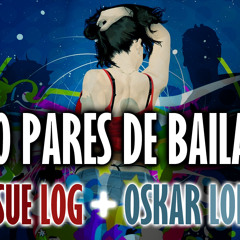 No pares de Bailar V 1.0 - Josue Log Ft Oskar Lopez ( Onda Beat Mty )