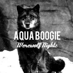 Aqua-Boogie: Werewolf Nightz