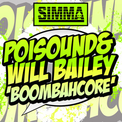 Poisound & Will Bailey - Boombahcore ( CLIP ) OUT NOW!!