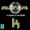 The Bee Gees - Stayin Alive (K Theory & TYR Remix)