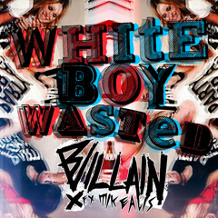 White Boy Wasted ft. Mikealis (Prod. by Chris Doss and Euphorix)