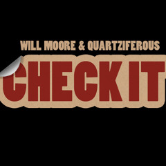 Will Moore & Quartziferous - Check It (Original mix)[Bone Idle Records]OUT NOW!!