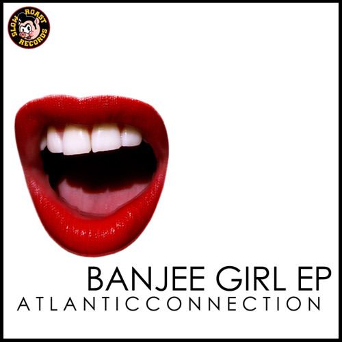 What's Cookin': Atlantic Connection - Banjee Girl EP (Sampler) [Free EP Download]