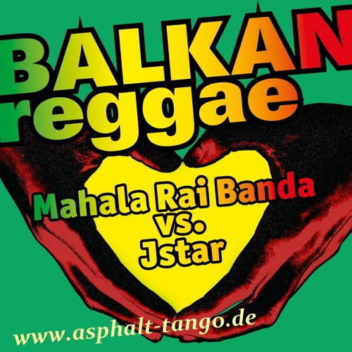 Mahala Rai Banda vs. Jstar / Balkan Reggae (Jstar Mix)