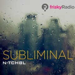 FRISKY | SUBLIMINAL 2h Underground Oldies Special w/ N-tchbl - June 2012.
