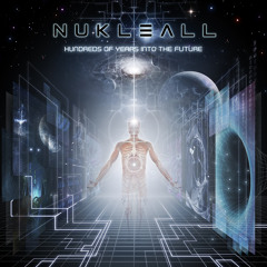 Nukleall - Hundreds of Years into the future [Full Album] [Psytrance]