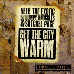 Neek The Exotic feat. Bumpy Knuckles & Satchel Page - Get The City Warm (prod Alterbeats)