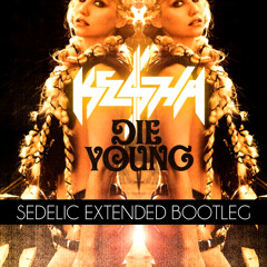 Kesha - Die Young (Sedelic Extended Bootleg) *FREE DOWNLOAD*