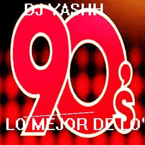 (DJ YASHH) LO MEJOR DE LOS 90'S